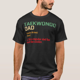 taekwondo dad T-Shirt