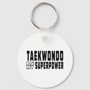 Taekwondo is my superpower keychain