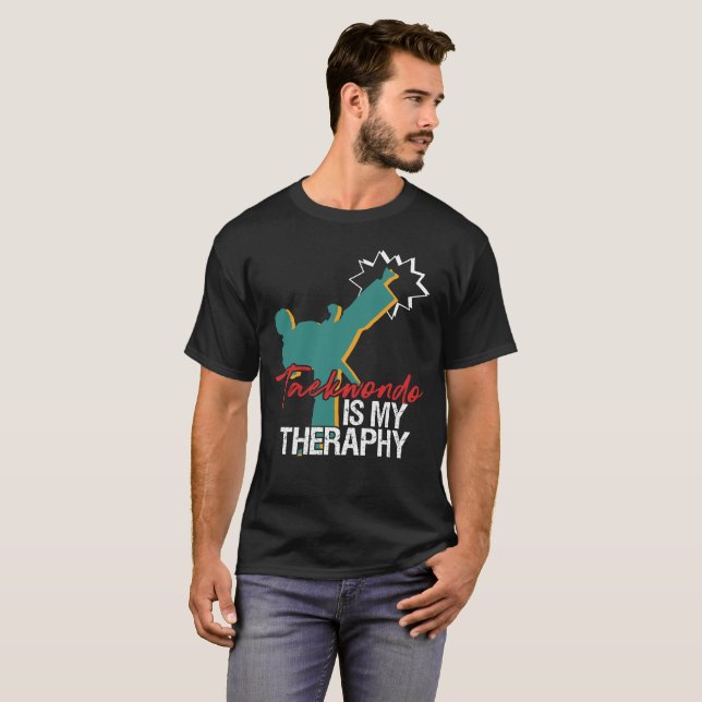 Taekwondo Is My Therapy Black Belt Martial Arts T-Shirt (Front Full)