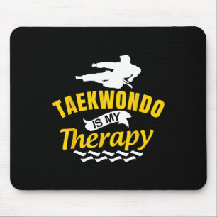 Taekwondo Is Therapy Kickboxing Martial Arts Karat Mouse Pad