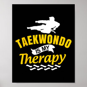 Taekwondo Is Therapy Kickboxing Martial Arts Karat Poster