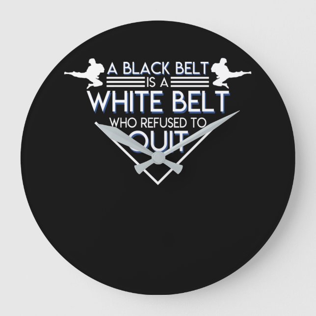 Taekwondo Karate Black Belt Refused To Quit Large Clock (Front)