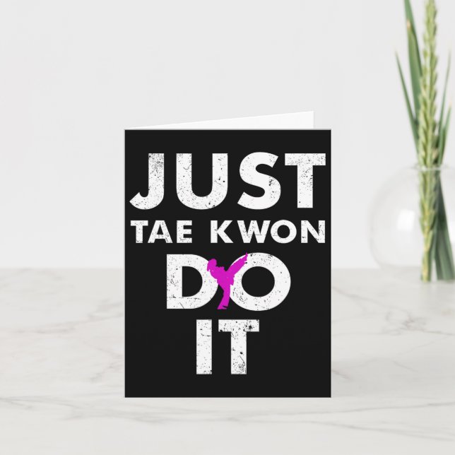 Taekwondo Karate Just Tae Kwon Do It  Card (Front)