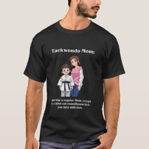 Taekwondo Mom My child roundhouse Funny Martial ar T-Shirt
