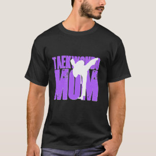Taekwondo Mom Shirt Tae Kwon Do Martial Arts Mothe