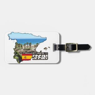 [Tag] I'd rather be in Spain Luggage Tag
