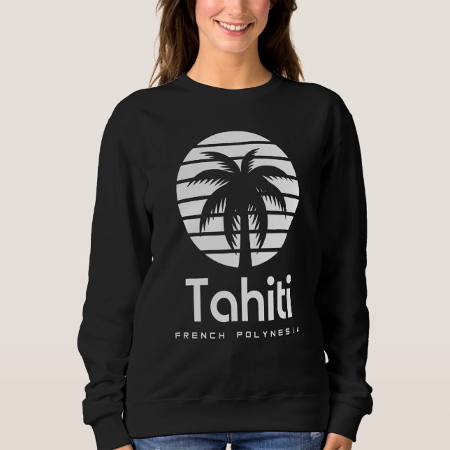 Tahiti French Polynesia Sweatshirt (Front)