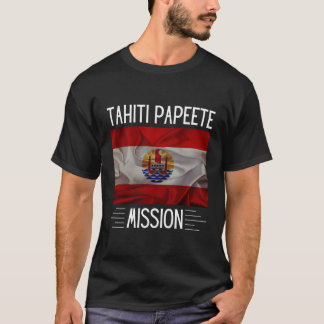 Tahiti Papeete Mission Lds Proud Mormon Missionary T-Shirt
