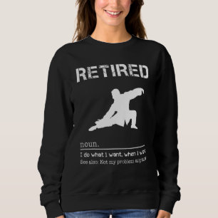 Tai Chi I Do What I Want When I Want See Also Not  Sweatshirt