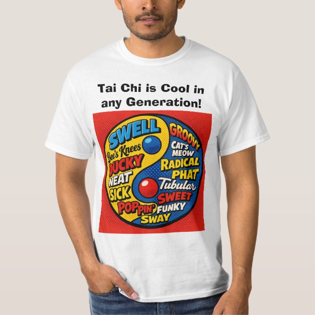 Tai Chi is Cool In Every Generation T-Shirt (Front)