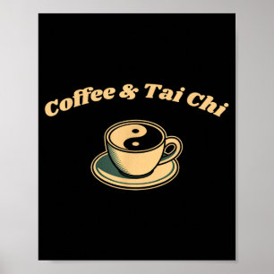 Tai Chi Martial Arts Meditation Coffee Lover Poster