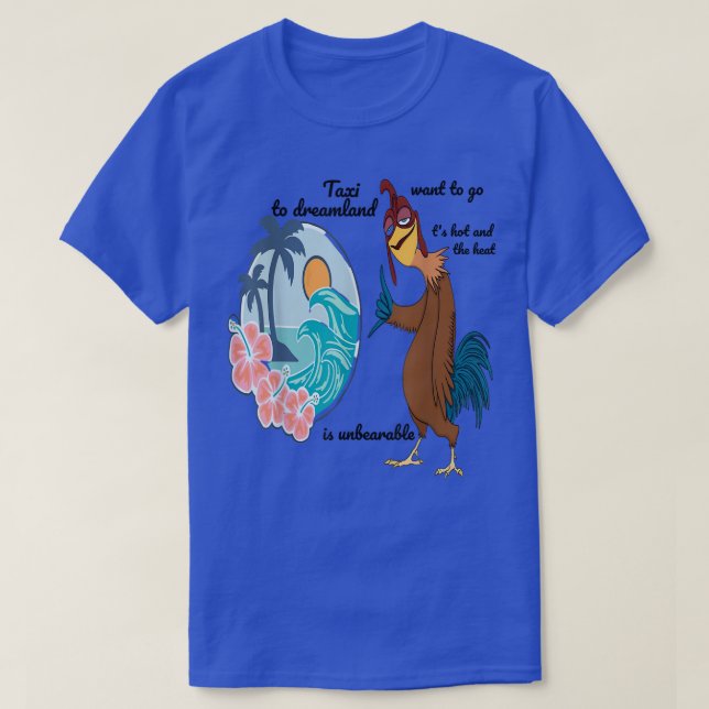 Tai I want to go to dreamland Its hot  T-Shirt (Design Front)