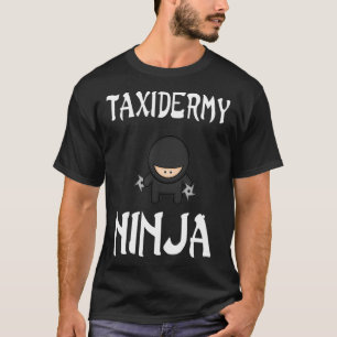 Taidermy Ninja  Funny shuriken shirt Ninjas ninja 