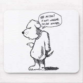 Tail Ain't  Wagging Mouse Pad