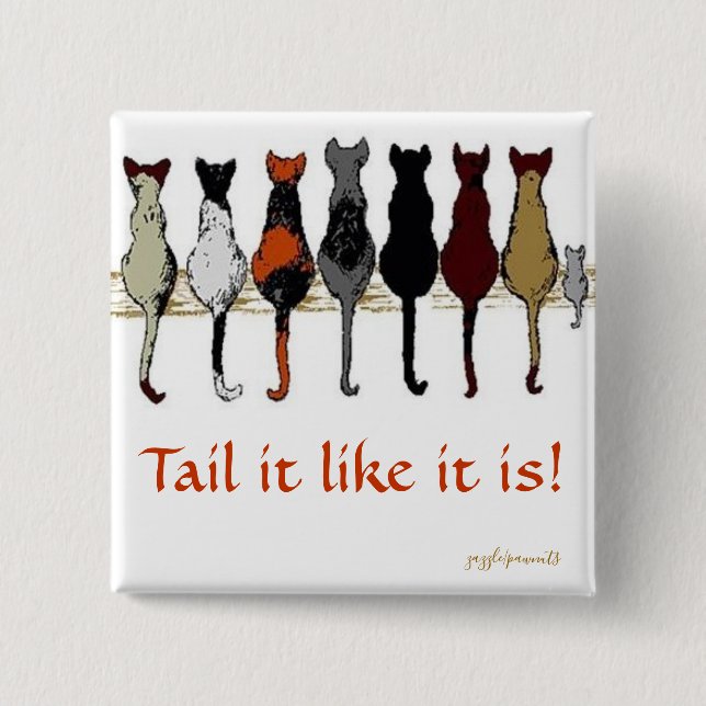 Tail it like it is 2 inch square button (Front)