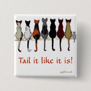 Tail it like it is 2 inch square button
