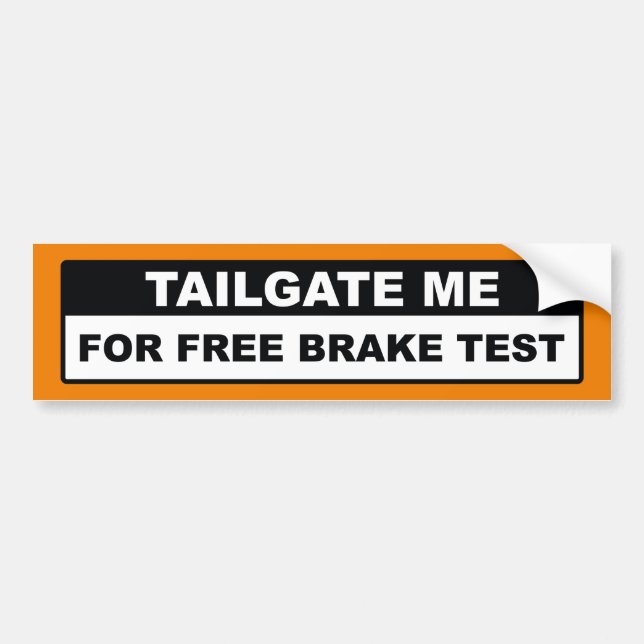 Tailgate Me For Free Brake Test Bumper Sticker (Front)