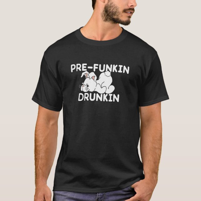Tailgate Party Pre Funkin Drunkin White Drunk Bunn T-Shirt (Front)