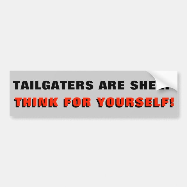 Tailgaters Are Sheep Think For Yourself Red Bumper Sticker (Front)