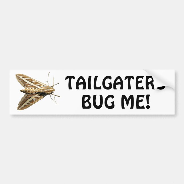 Tailgaters Bug Me Bumper Sticker (Front)