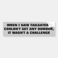 Tailgaters Can't Get Dumber, Don't Try