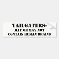 Tailgaters Contain Human Brains? Maybe
