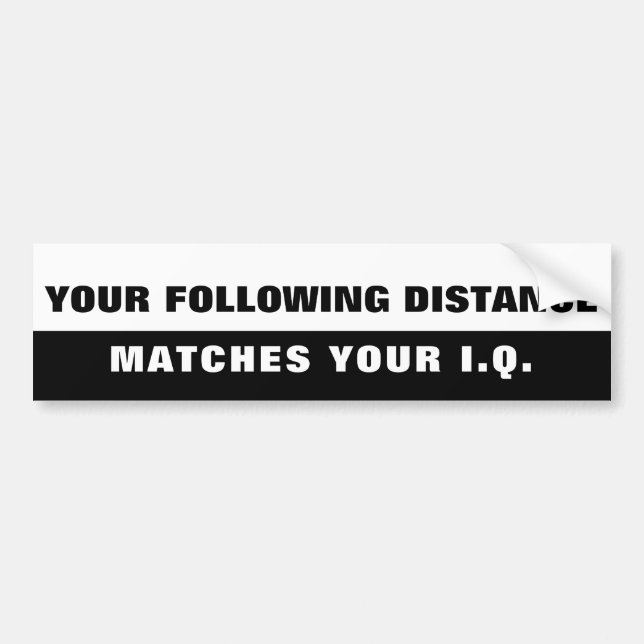 Tailgaters IQ? Same as Following Distance Bi Bumper Sticker (Front)