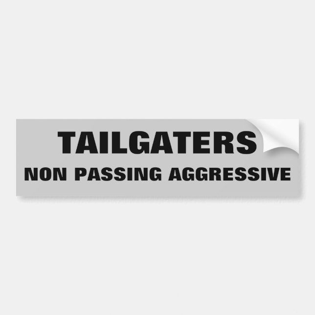 Tailgaters Non Passing Aggressive Bumper Sticker (Front)