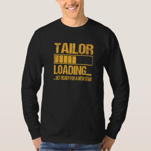 Tailor Training Apprenticeship Tailor Loading T-Shirt