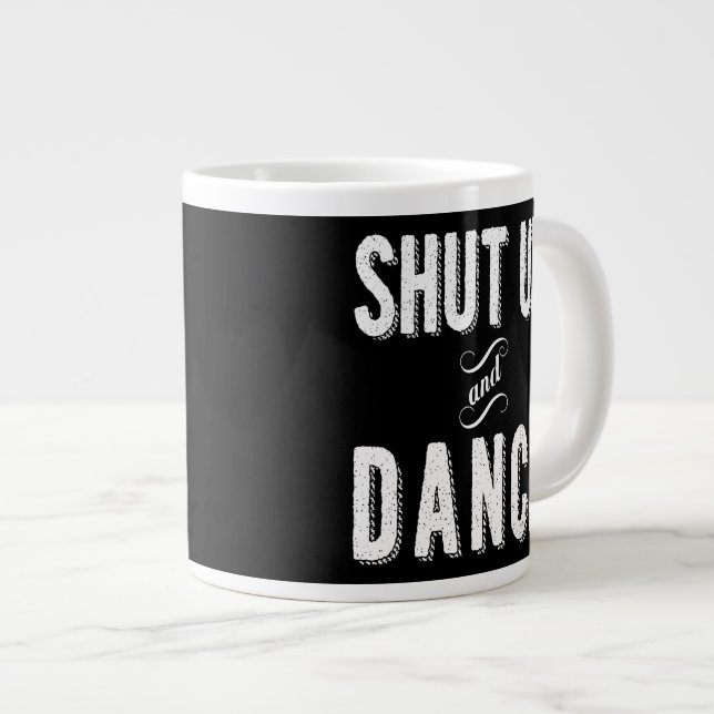 "Tais-toi et danse", le café Jumbo Mug (Devant droit)
