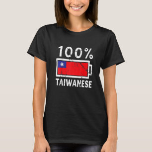 Taiwan Flag 100 Taiwanese Battery Power T-Shirt