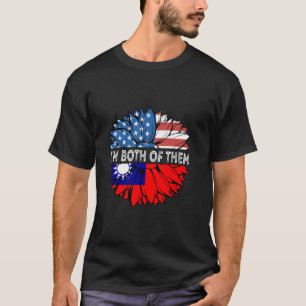 Taiwan Flag Sunflower USA I'm Both Of Them Taiwane T-Shirt