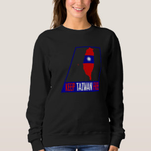 Taiwan Keep Taiwan Free Flag Map Support Chinese T Sweatshirt
