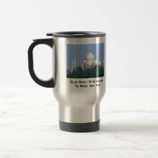 Taj Mahal - See the World - Be the Adventure! Travel Mug