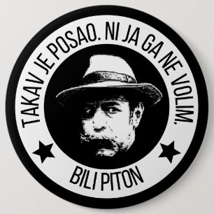 Takav je posao, ni ja ga ne volim. 6 inch round button