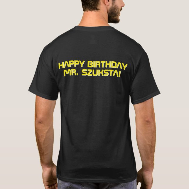 Take 2! Happy Birthday Scott! T-Shirt (Back)