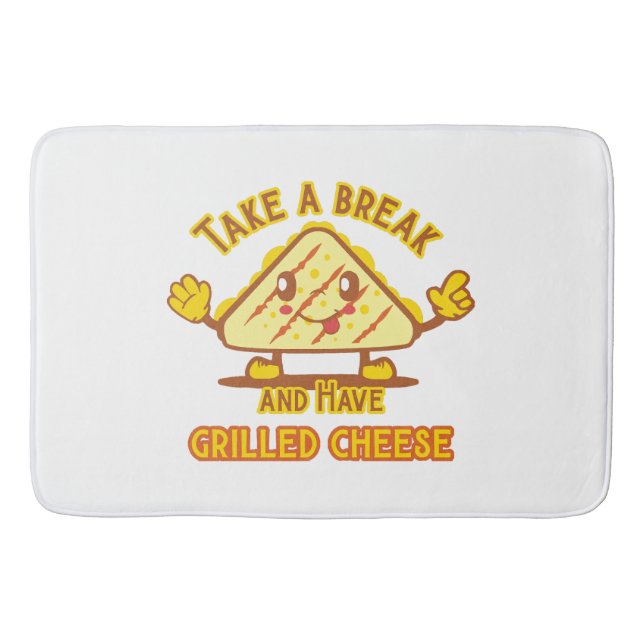 Take a Break and Have Grilled Cheese Bath Mat (Front)