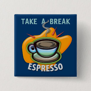 Take a Break - Cup of Espresso - Button