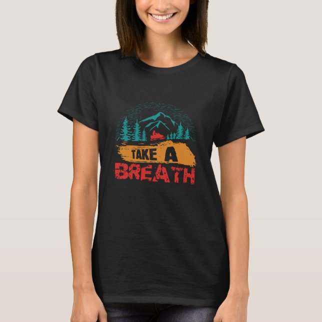 Take a breath T-Shirt (Front)