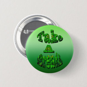 Take A Breath, Written In Green,  2 Inch Round Button