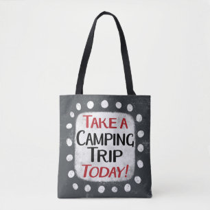 Take a Camping Trip Today Tote Bag