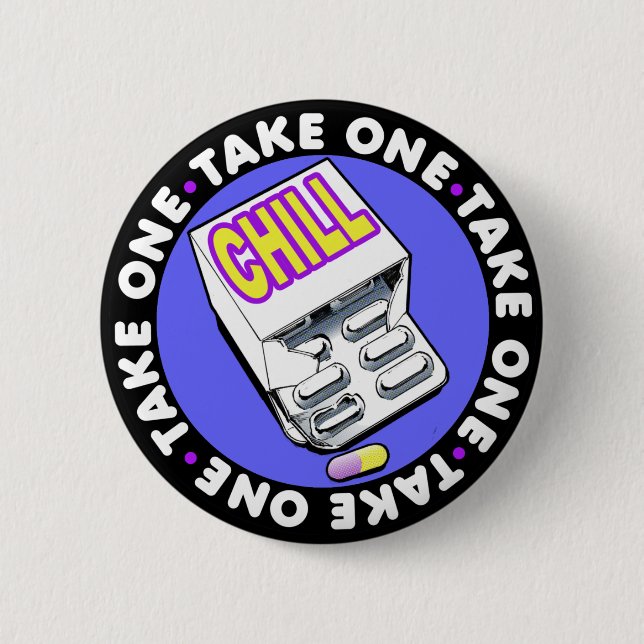 Take a chill pill 2 inch round button (Front)
