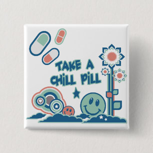 Take a Chill Pill 2 Inch Square Button