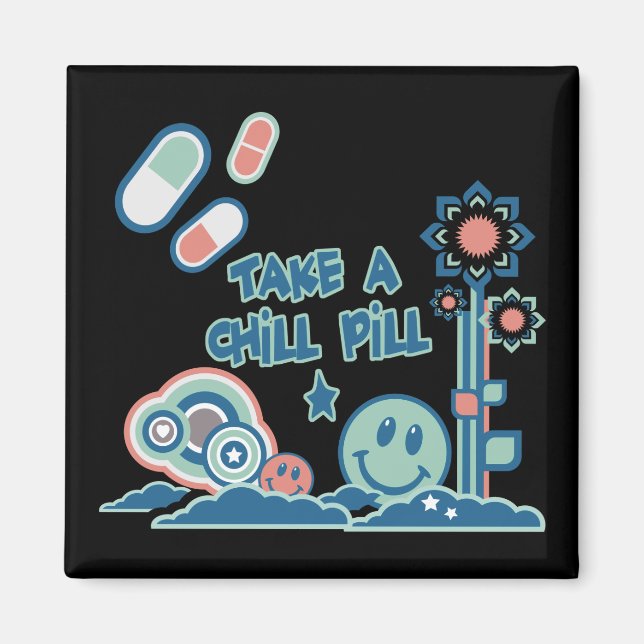 Take a Chill Pill Magnet (Front)