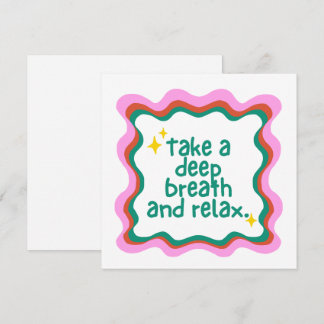 Take A Deep Breath and Relax Card