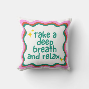 Take a Deep Breath and Relax Throw Pillow