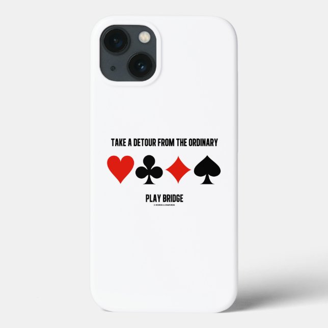 Take A Detour From The Ordinary Play Bridge Advice Case-Mate iPhone Case (Back)