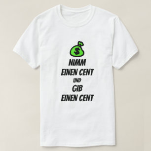 Take a dime and give a dime in German T-Shirt