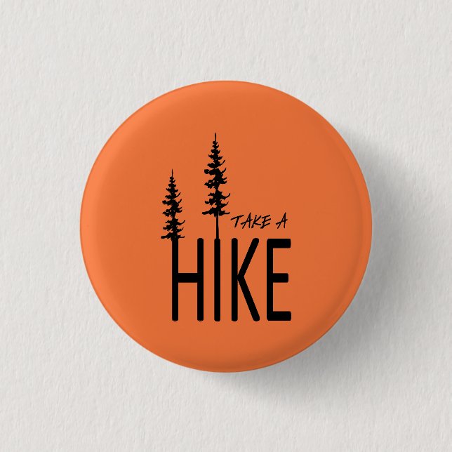 Take a hike 1 inch round button (Front)
