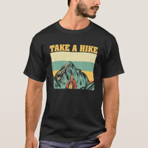 Take A Hike For Hiker Vintage Hiking Women And Men T-Shirt